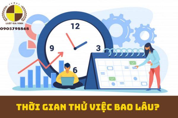 Thời gian thử việc là bao lâu?